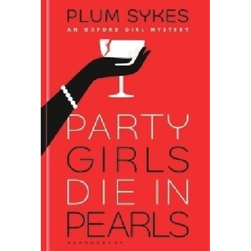 An Oxford Girl Mystery / Party Girls Die in Pearls von Bloomsbury Trade