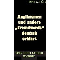 Anglizismen und andere 'Fremdwords' deutsch erklärt von BoD – Books on Demand