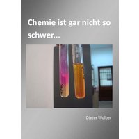 Chemie ist gar nicht so schwer... von BoD – Books on Demand