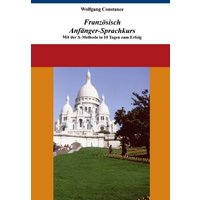 Französisch Anfänger-Sprachkurs: Mit der A-Methode in 10 Tagen zum Erfolg von BoD – Books on Demand