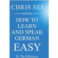 How To Learn And Speak German Easy - Elite German Method von BoD – Books on Demand