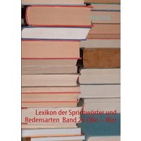 Lexikon der Sprichwörter und Redensarten  Band 26 (We – We) von BoD – Books on Demand