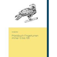 Praxisbuch Fingerturnen immer 10 bis 100 von BoD – Books on Demand