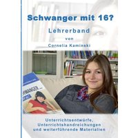 Schwanger mit 16? - Lehrerband von BoD – Books on Demand
