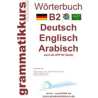 Wörterbuch B2 Deutsch - Englisch - Arabisch - Syrisch von BoD – Books on Demand