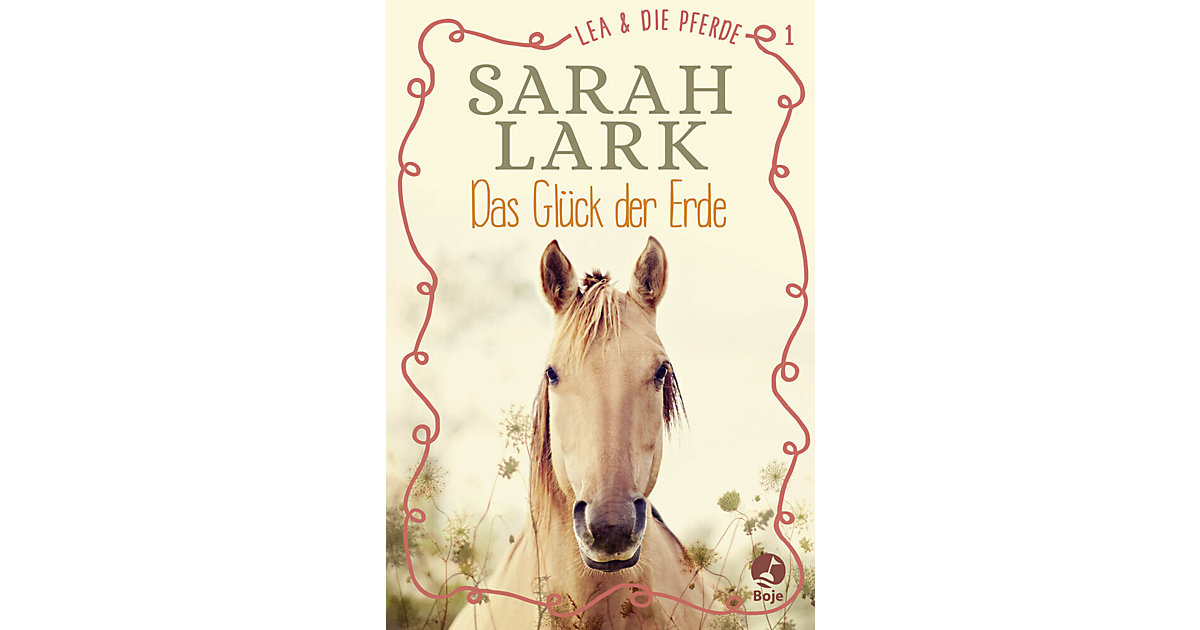 Buch - Lea und die Pferde: Das Glück der Erde, Band 1 Buch - Lea und die Pferde: Das Glück der Erde, Band 1 von Boje Verlag