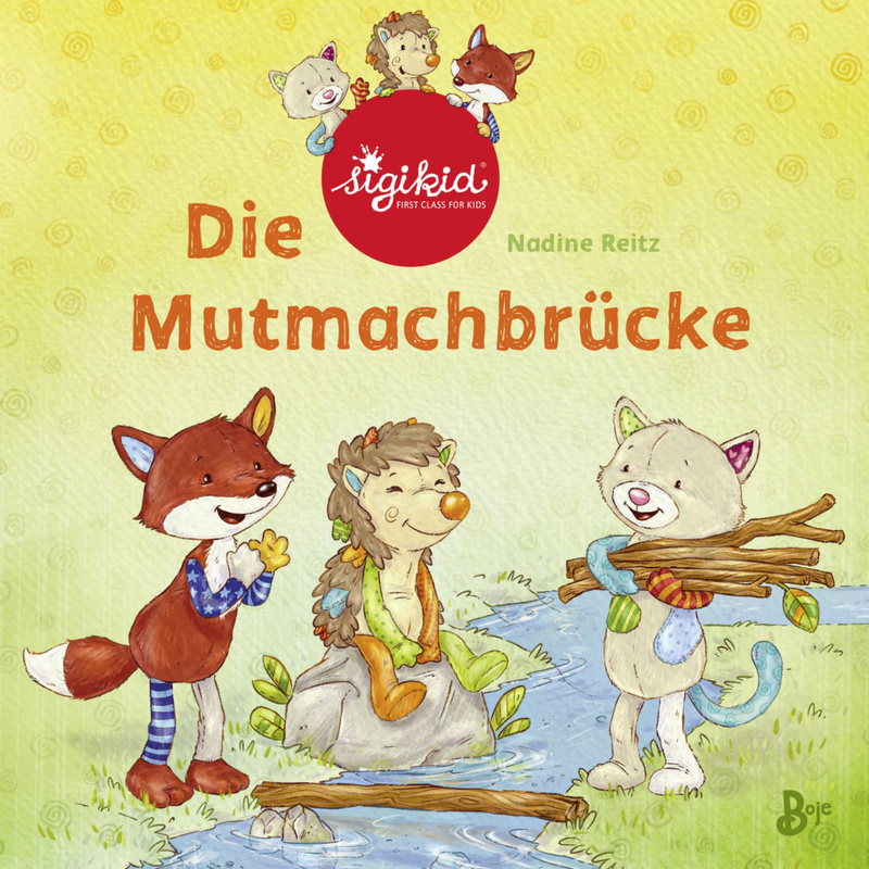 Die Mutmachbrücke - Ein sigikid-Abenteuer / Patchwork Sweeties Bd.2 von Boje Verlag