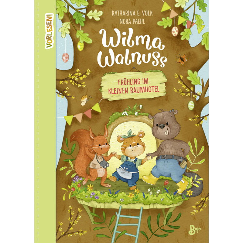 Frühling im kleinen Baumhotel / Wilma Walnuss Bd.2 von Boje Verlag