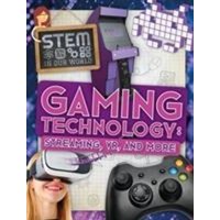 Gaming Technology: Streaming, VR and More von BookLife Publishing