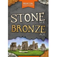 Stone Age to Bronze Age von BookLife Publishing