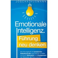 Emotionale Intelligenz: Führung neu denken von Bookmundo Direct