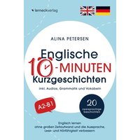 Englische 10-Minuten Kurzgeschichten: Englisch lernen ohne großen Zeitaufwand und die Aussprache, Lese- und Hörfähigkeit verbessern von Bookmundo Direct