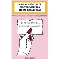 Manual Esencial De   Motivación Para  Chicas Grandiosas von Bookmundo Direct