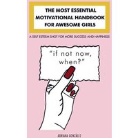 The Most Essential Motivational Handbook For Awesome Girls von Bookmundo Direct