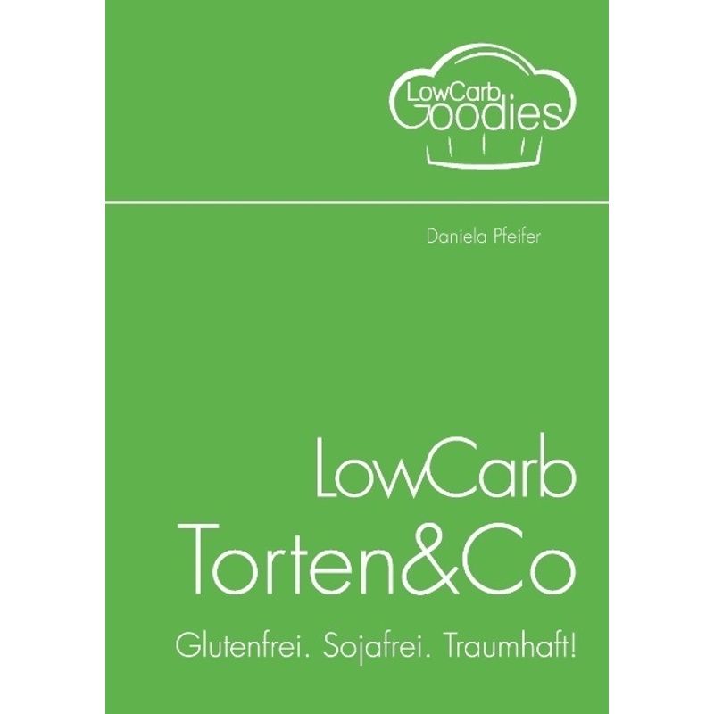 LowCarb Torten & Co von Books on Demand