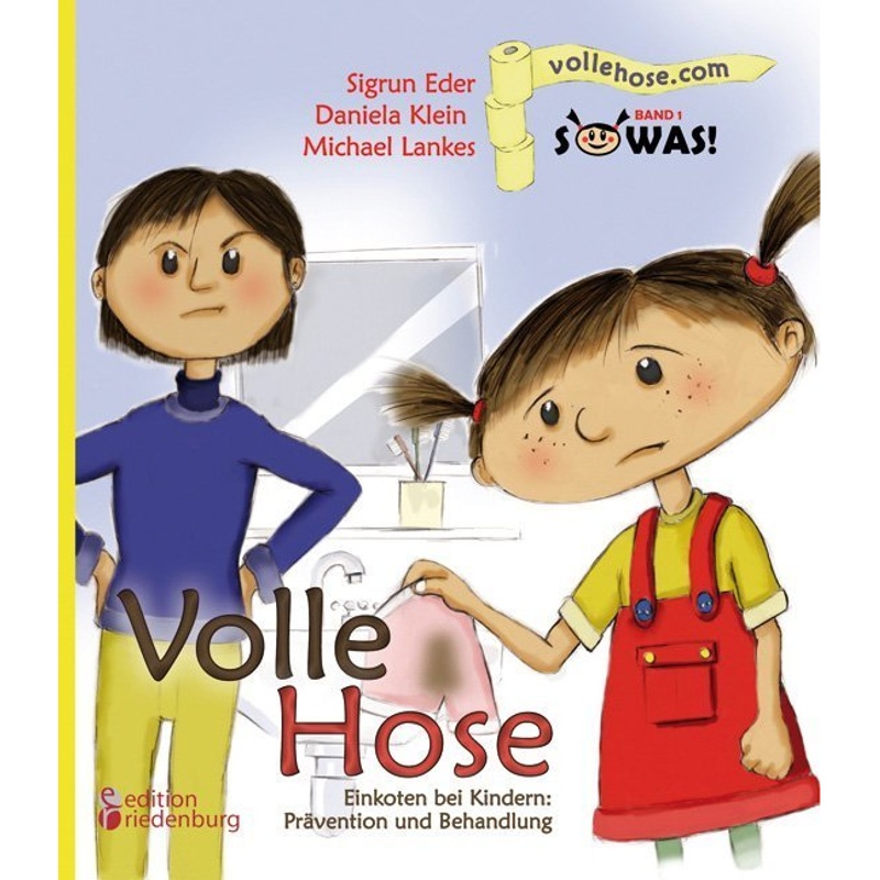 Volle Hose. Einkoten bei Kindern: Prävention und Behandlung von Edition Riedenburg
