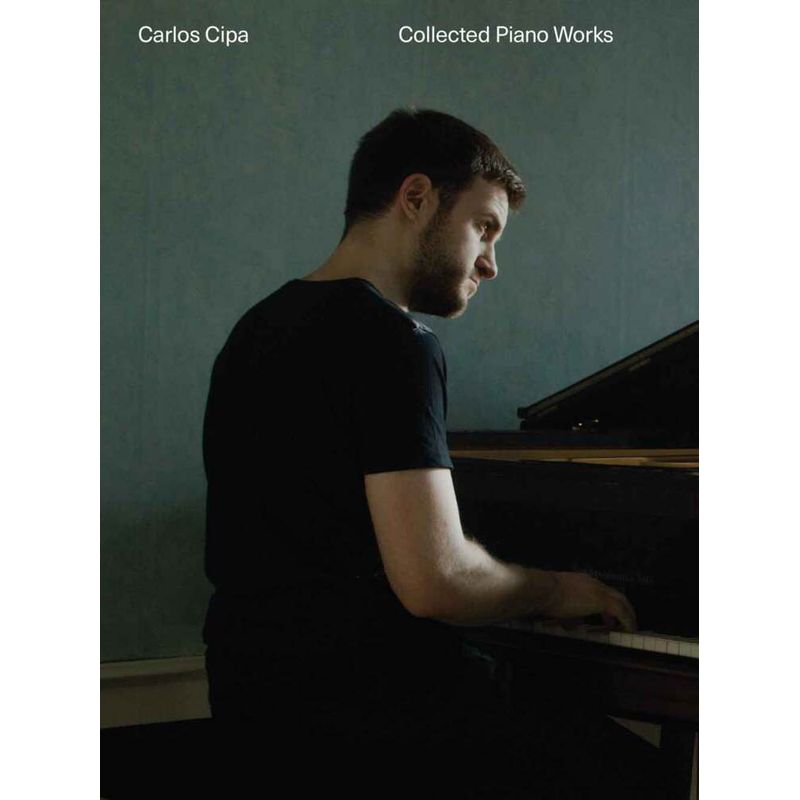 Carlos Cipa: Collected Piano Works von Bosworth Musikverlag