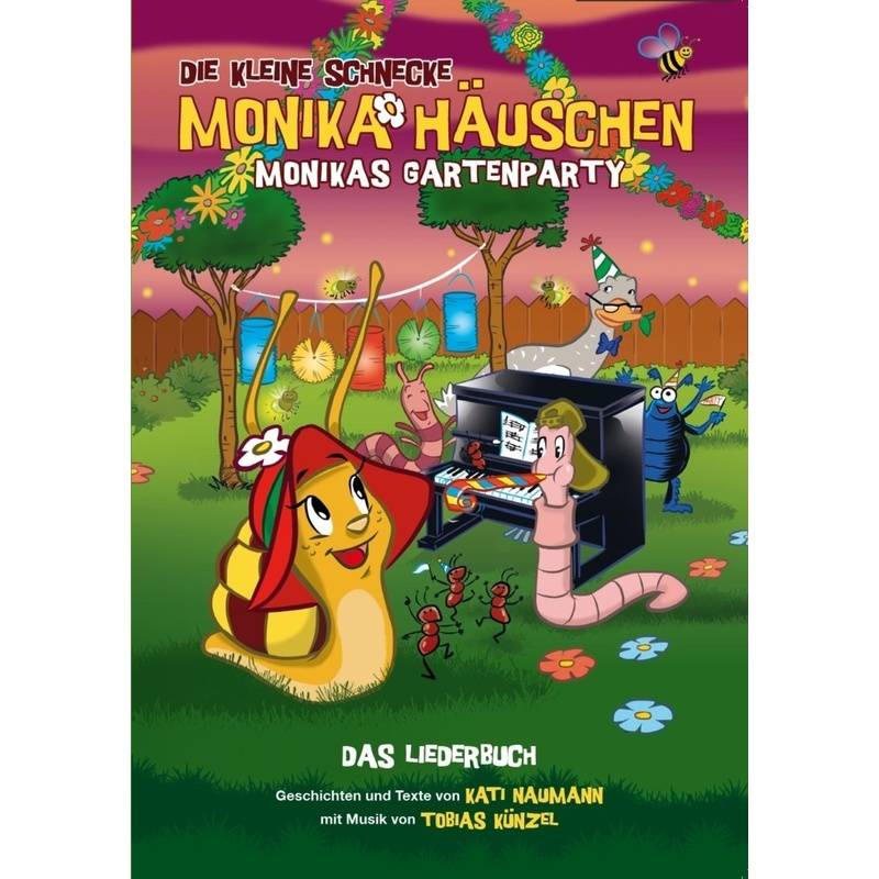 Die Kleine Schnecke Monika Häuschen: Monikas Gartenparty - Das Liederbuch von Bosworth Musikverlag