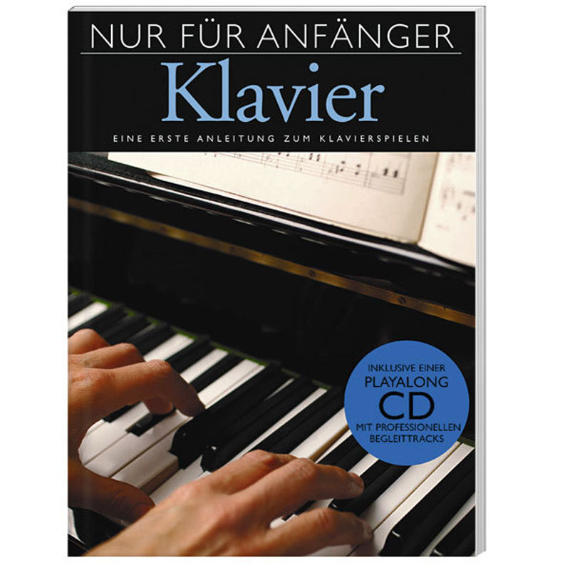 Nur für Anfänger - Klavier, inklusive CD von Bosworth Musikverlag