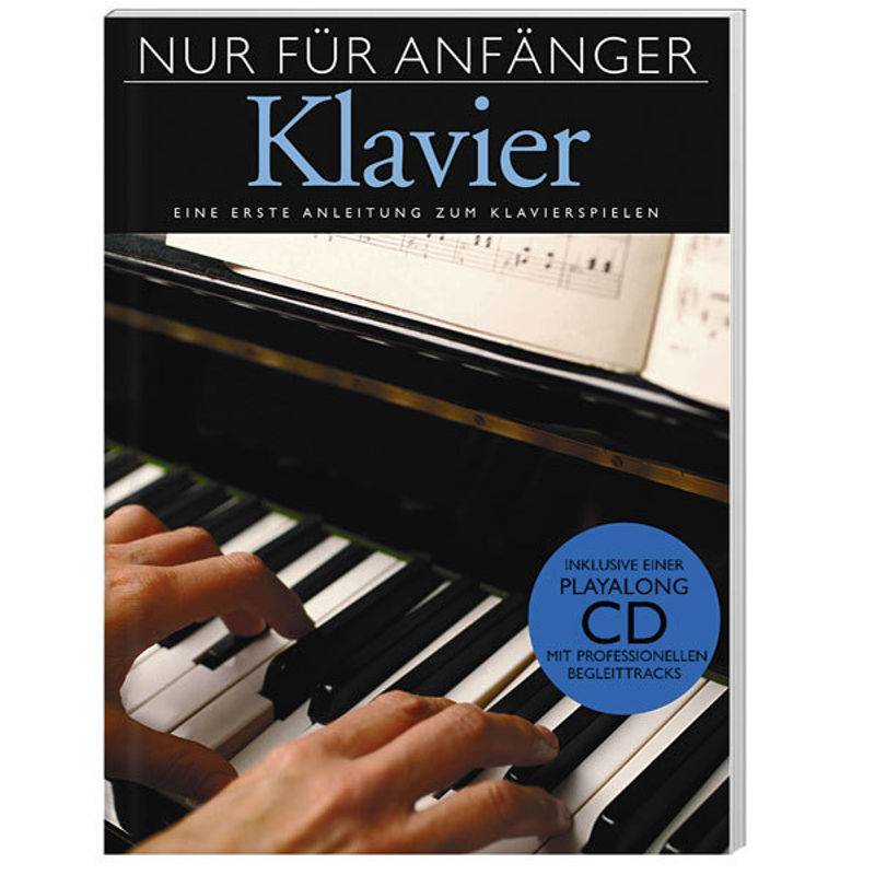 Nur für Anfänger - Klavier, inklusive CD von Bosworth Musikverlag
