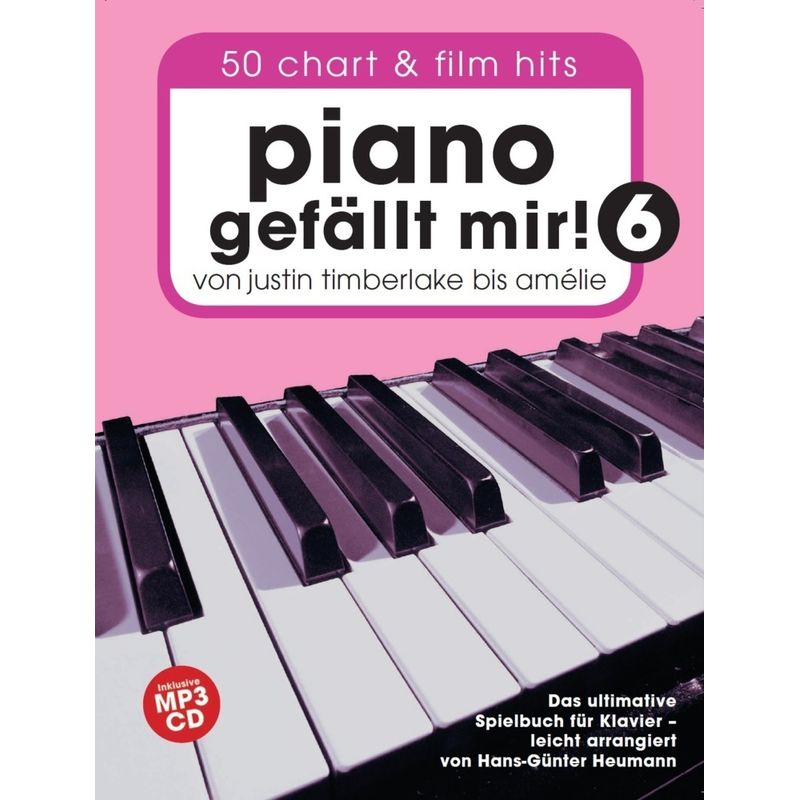 Piano gefällt mir! 50 Chart und Film Hits - Band 6 mit CD.Bd.6 von Bosworth Musikverlag