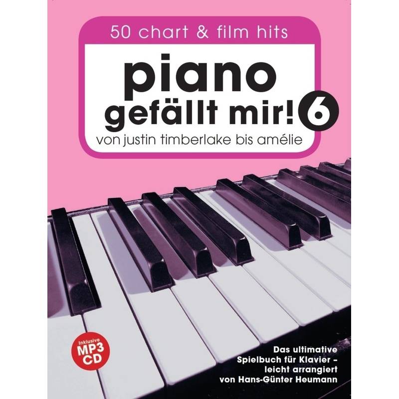 Piano gefällt mir! 50 Chart und Film Hits - Band 6 mit CD.Bd.6 von Bosworth Musikverlag