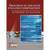 Principles of Advanced English Composition DANTES/DSST Test Study Guide von Breely Crush Publishing