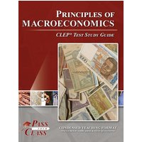 Principles of Macroeconomics CLEP Test Study Guide von Breely Crush Publishing