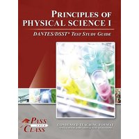 Principles of Physical Science 1 DANTES/DSST Test Study Guide von Breely Crush Publishing