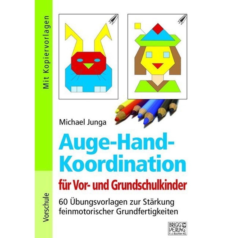 Auge-Hand-Koordination für Vor- und Grundschulkinder von Brigg Verlag