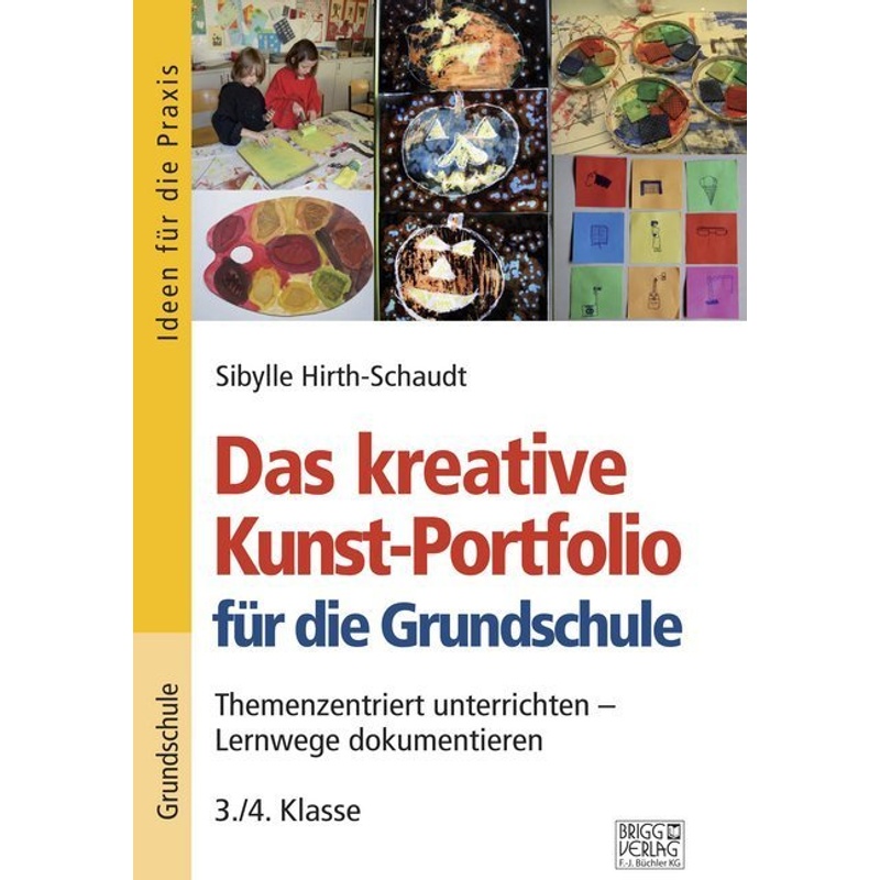 Das kreative Kunst-Portfolio für die Grundschule / Das kreative Kunst-Portfolio für die Grundschule - 3./4. Klasse von Brigg Verlag
