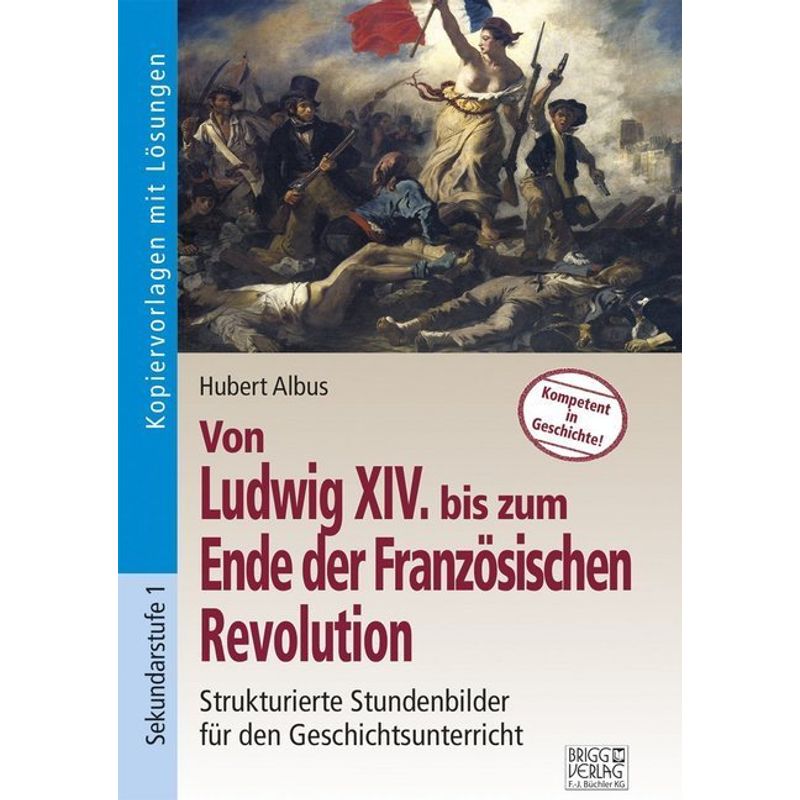 Von Ludwig XIV bis zum Ende der Französischen Revolution von Brigg Verlag