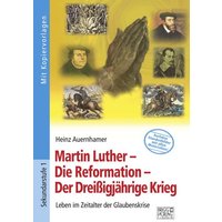 Martin Luther - Die Reformation - Der Dreißigjährige Krieg von Brigg