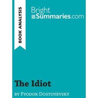 The Idiot by Fyodor Dostoyevsky (Book Analysis) von BrightSummaries.com
