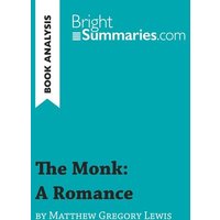 The Monk: A Romance by Matthew Gregory Lewis (Book Analysis) von BrightSummaries.com