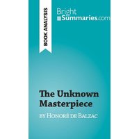 The Unknown Masterpiece von BrightSummaries.com