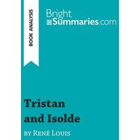 Tristan and Isolde by René Louis (Book Analysis) von BrightSummaries.com