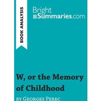 W, or the Memory of Childhood by Georges Perec (Book Analysis) von BrightSummaries.com