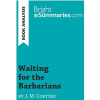Waiting for the Barbarians by J. M. Coetzee (Book Analysis) von BrightSummaries.com