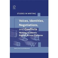Voices, Identities, Negotiations, and Conflicts: Writing Academic English Across Cultures von Brill