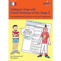 Getting to Grips with French Grammar at Key Stage 2 von Brilliant Publications