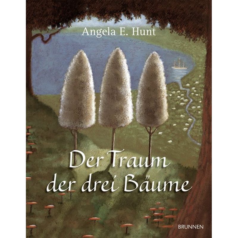 Der Traum der drei Bäume von Brunnen-Verlag, Gießen