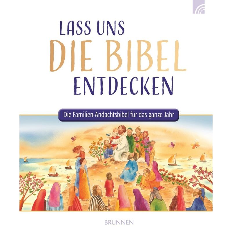 Lass uns die Bibel entdecken von Brunnen-Verlag, Gießen