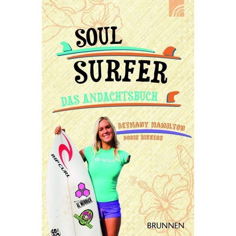 Soul Surfer - Das Andachtsbuch von Brunnen-Verlag, Gießen