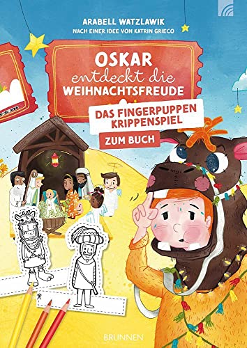 Fingerpuppen-Krippenspiel - Oskar entdeckt die Weihnachtsfreude: Das Fingerpuppen-Krippenspiel zum Buch von Brunnen-Verlag GmbH