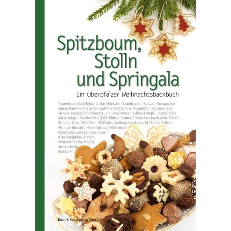 Oberpfälzer Rezepte / Spitzboum, Stolln und Springala von Buch- und Kunstverlag Oberpfalz