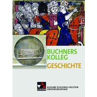 Buchners Kolleg Geschichte – Ausgabe Schleswig-Holstein / Buchners Kolleg Geschichte S-H Einführungsphase von Buchner, C.C.