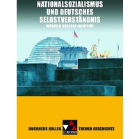 Buchners Kolleg Themen Geschichte. Nationalsozialismus und deutsches Selbstverständnis von Buchner, C.C.
