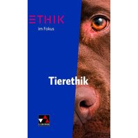 Ethik im Fokus / Ethik im Fokus – Tierethik von Buchner, C.C.
