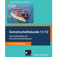 Kolleg Politik und Wirtschaft Gemeinschaftskunde 11/12 - Kursstufe fünfstündig Schülerbuch Baden-Württemberg von Buchner, C.C.